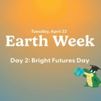 Day 2 Earth Week Bright Futures Day